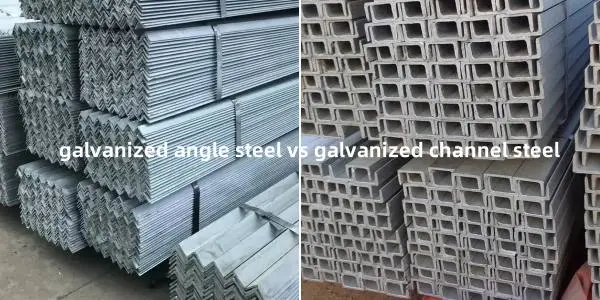 galvanized angle steel vs galvanized channel steel
